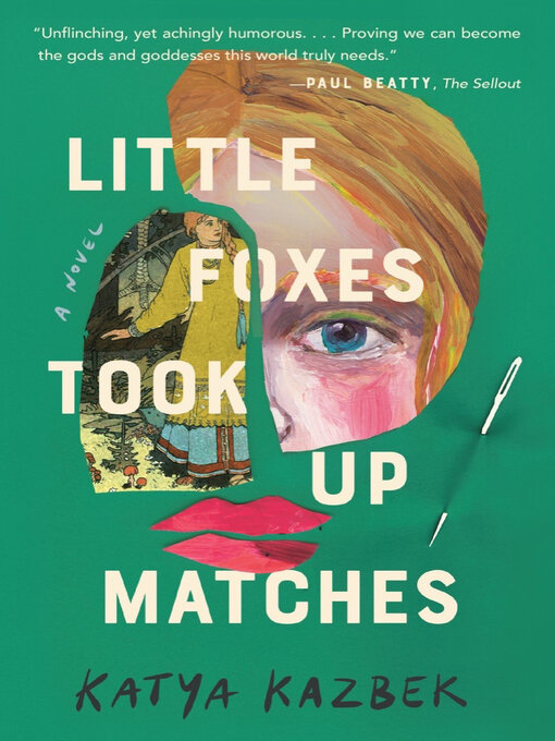 Title details for Little Foxes Took Up Matches by Katya Kazbek - Available
